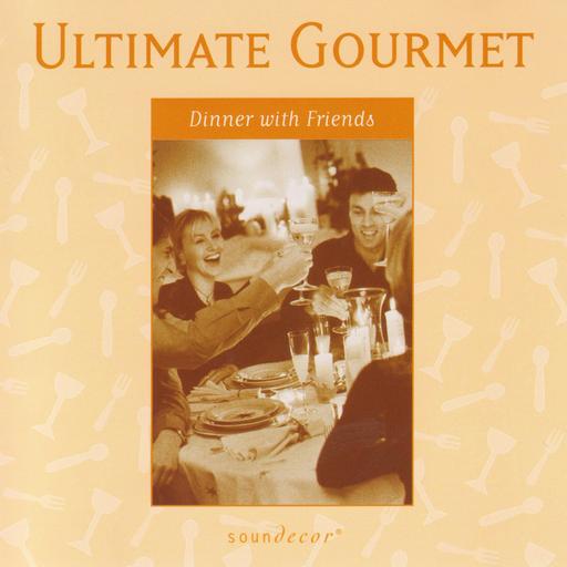 [Downtempo&Lounge] 群星 Various Artists - Ultimate Gourmet - Dinner with Friends：佐餐良伴，夜色呢喃